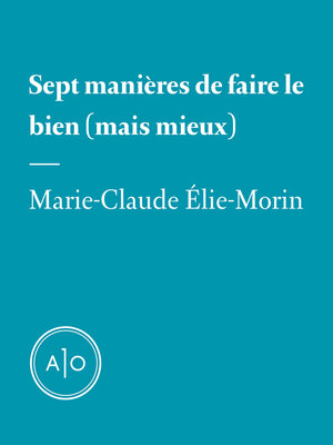 cover image of Sept manières de faire le bien (mais mieux)
